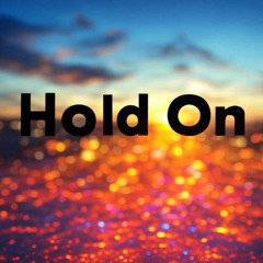 Hold On