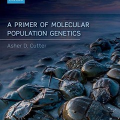 [ACCESS] KINDLE PDF EBOOK EPUB A Primer of Molecular Population Genetics by  Asher D.