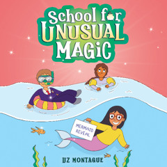 School for Unusual Magic #3:  Mermaid Reveal - Audiobook Clip