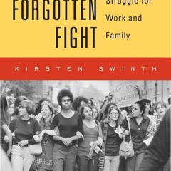 ⚡Read🔥PDF Feminism?s Forgotten Fight: The Unfinished Struggle for Work and Family