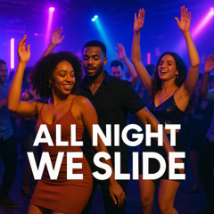 All Night We Slide