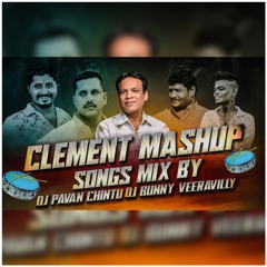 CLEMENT MASHUP SONGS REMIX BY DJ PAVAN CHINTU DJ BUNNY VEERAVILLY 8309986459.mp3