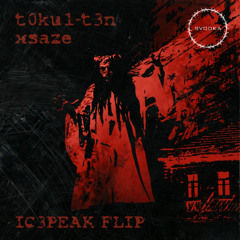 xsaze x t0ku1-t3n - ic3peak flip [FREE DL]