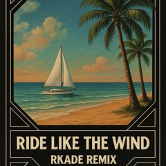 [FREE DOWNLOAD] Christopher Cross - Ride Like the Wind (RKADE funk Remix)