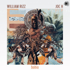 William Rizz Feat JoC H - Bohio (Bosom Records)