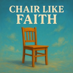 Chair Like Faith