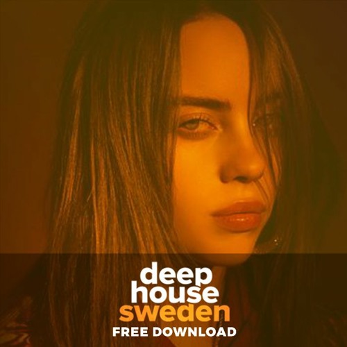 Stream Free Download Billie Eilish - Everything I Wanted Giluuu Remix By Deep House Sweden Listen Online For Free On Soundcloud