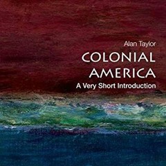 [ACCESS] EPUB 📔 Colonial America: A Very Short Introduction (Very Short Introduction