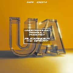 UA Podcast 004 -  // AlexanderTheGreat //