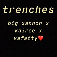 Trenches ft va fatty &kairee