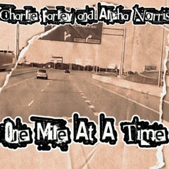 Charlie Farley & Alpha Norris- One Mile At A Time