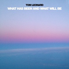 What Has Been and What Will Be