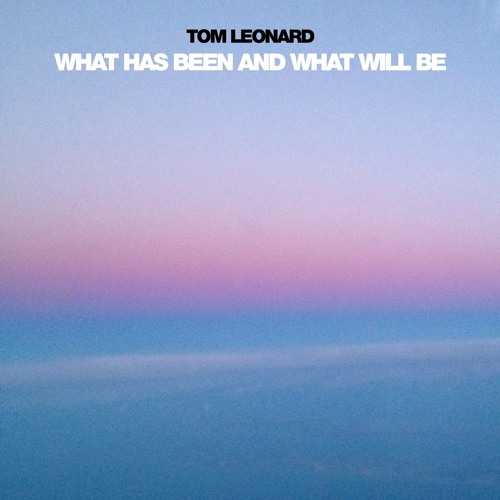 What Has Been and What Will Be