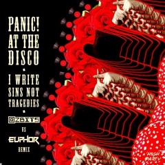 Panic! At The Disco - I Write Sins Not Tragedies (EUPHOR vs OZBITS REMIX) [170 BPM] FREE DOWNLOAD 🎩