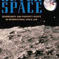 ❤️ Download The Development of Outer Space: Sovereignty and Property Rights in International Spa