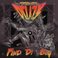 Toya Delazy - Find Di Boy [sinistarr Remix]