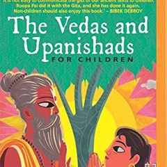 View EBOOK EPUB KINDLE PDF The Vedas and Upanishads for Children by  Roopa Pai &  Sha
