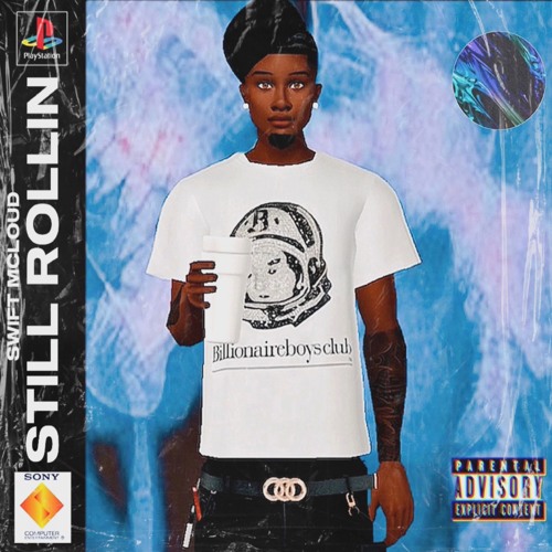 Still Rollin(Produced by Swift Mcloud)