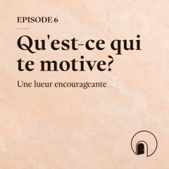 Qu'est-ce qui te motive ?