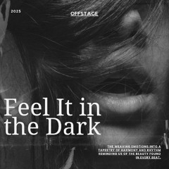 Feel It in the Dark - Offstage