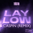 Tiësto - Lay Low (CASPIN Remix)