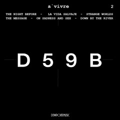 a` vivre - RADIO.D59B - TheNightBefore LaVidaSalvaje StrangeWorlds TheMessage OnSadnessAndSex