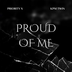 Proud Of Me (ft. KPM Twin)