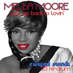 Melba Moore - Let's go back to lovin' **PITCHED** (Royal Funk '25 re-drum) [FREE DOWNLOAD]