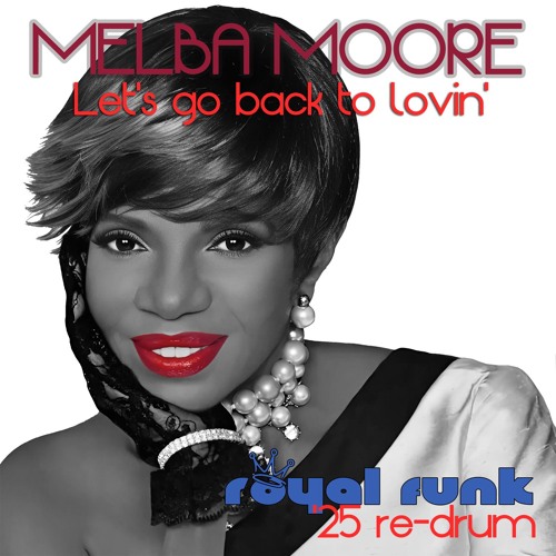 Melba Moore - Let's go back to lovin' **PITCHED** (Royal Funk '25 re-drum) [FREE DOWNLOAD]