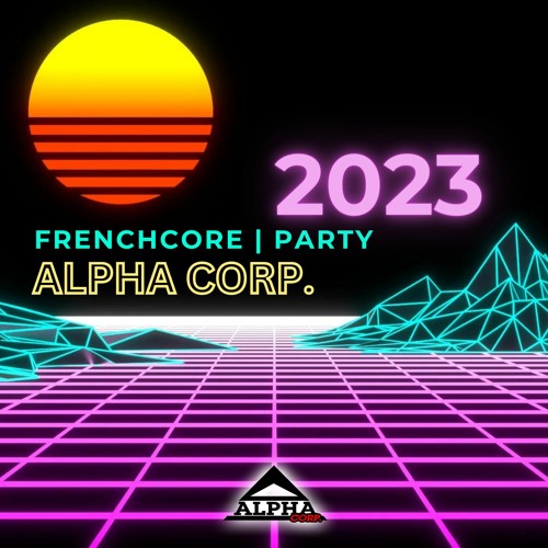 Alpha Corp. – Euphoric Frenchcore Party Mix 2023