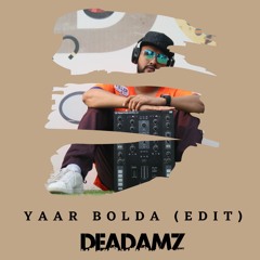 Yaar Bolda (Edit)