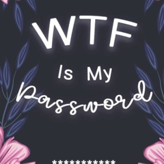 READ✔️DOWNLOAD❤️ WTF Is My Password Password Book Log Book Alphabetical Pocket Size Purple F