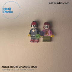 Angel Hours w/ Angel Maze - 1st July 2025