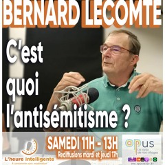 Bernard Lecomte : c'est quoi l'antisémitisme ?