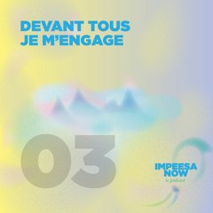 #03 · devant tous je m’engage