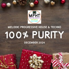 100% Purity December 2024 by MPHT the DJ - Progressive Melodic Techno mix mixtape