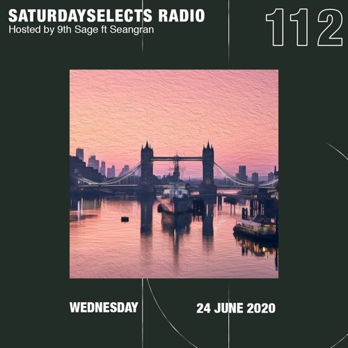 SaturdaySelects Radio Show #112 Ft Sean Gran