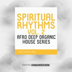 Spiritual Rhythms 2 - Afro Deep Organic House Series - Sample Pack Demo