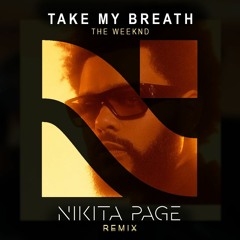Take My Breath [NIKITA PAGE REMIX]