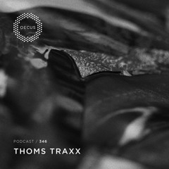 OECUS Podcast 346 // THOMS TRAXX