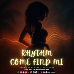 Rhythm Come Find Mi