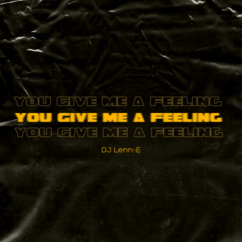 You Give Me A Feeling