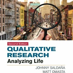 [ACCESS] EPUB 🗸 Qualitative Research: Analyzing Life by  Johnny Saldana &  Matt Omas