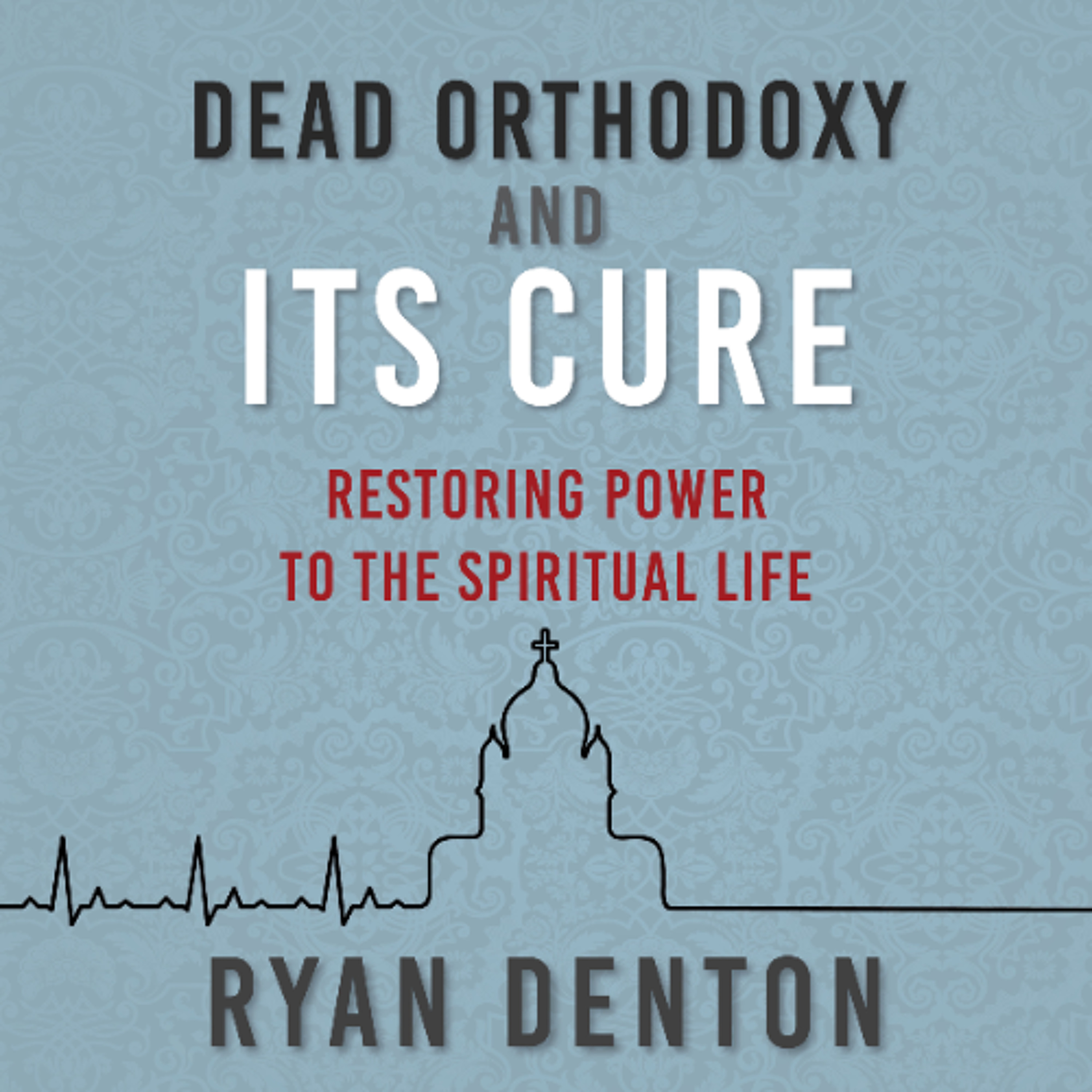 Ashamed of the Cross? (Ch. 3) - Dead Orthodoxy and Its Cure