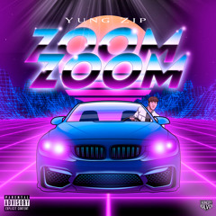 Zoom Zoom (Prod. level)