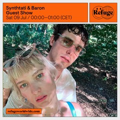 Synthtati + Baron @ Refuge Radio 09.07.22