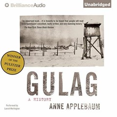 [Access] PDF 💔 Gulag: A History by  Laural Merlington,Anne Applebaum,Brilliance Audi