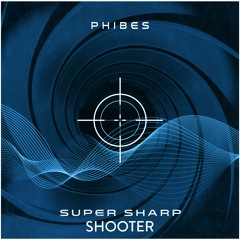 Super Sharp Shooter (Phibes Remix) [FREE D/L]