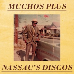 A. Muchos Plus - Nassau's Disco (Long Version)