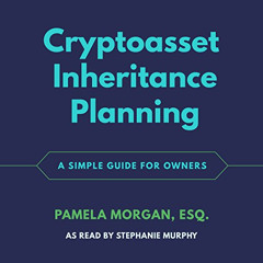 VIEW KINDLE 📃 Cryptoasset Inheritance Planning: A Simple Guide for Owners by  Pamela